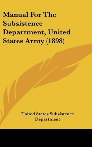 Manual for the Subsistence Department, United States Army (1898)