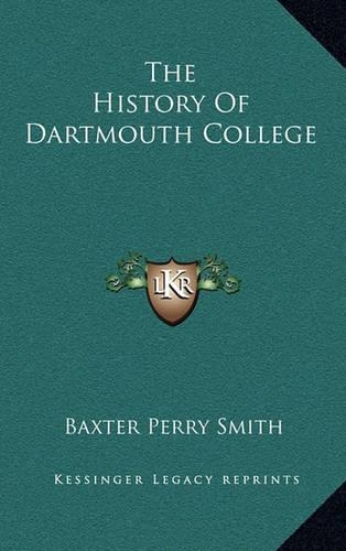 The History Of Dartmouth College: (English)