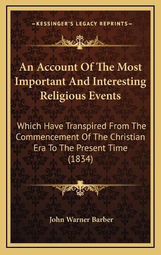 An Account Of The Most Important And Interesting Religious Events