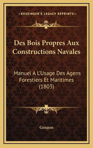 Des Bois Propres Aux Constructions Navales