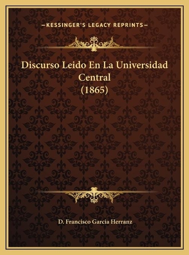 Discurso Leido En La Universidad Central (1865)