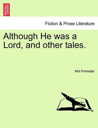 Although He Was a Lord, and Other Tales.: (English)
