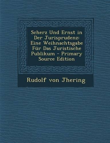 Scherz Und Ernst in Der Jurisprudenz