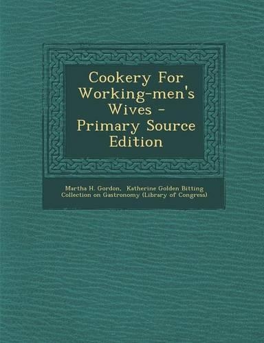 Cookery for Working-Men's Wives