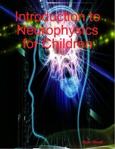 Introduction to Neurophysics  for Children