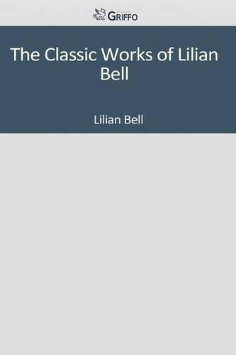 The Classic Works of Lilian Bell