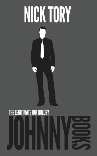 Johnny Books: The Complete Legitimate Job Trilogy: Books 4-6