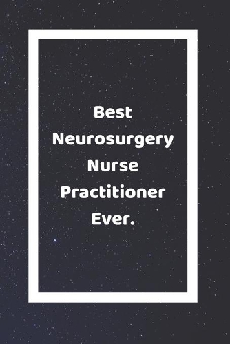 Best Neurosurgery Nurse Practitioner Ever