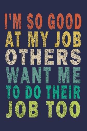 I'm So Good At My Job Others Want Me To Do Their Job Too