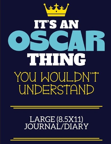It's An Oscar Thing You Wouldn't Understand Large (8.5x11) Journal/Diary