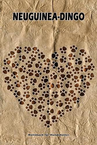 Neuguinea-Dingo Notizbuch für Hundehalter: Hunderasse Neuguinea-Dingo. Ideal als Geschenk für Hundebesitzer - 6x9 Zoll (ca. Din. A5) - 100 Seiten - gepunktete Linien