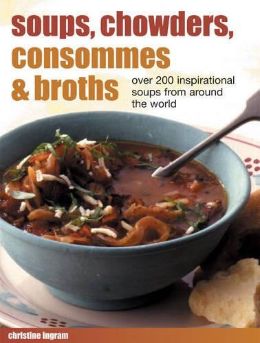 Soups, Chowders, Consommes and Broths