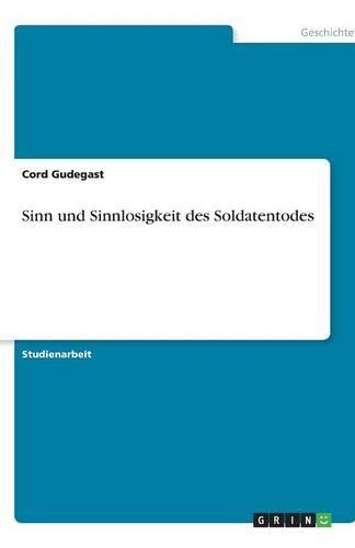 Sinn und Sinnlosigkeit des Soldatentodes: (German)