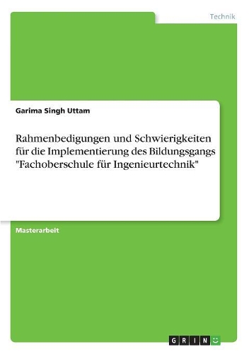 Rahmenbedigungen und Schwierigkeiten für die Implementierung des Bildungsgangs "Fachoberschule für Ingenieurtechnik"