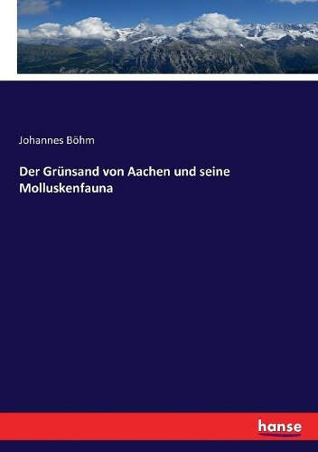Der Grünsand von Aachen und seine Molluskenfauna