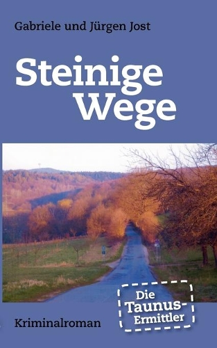 Die Taunus-Ermittler - Steinige Wege: (German)