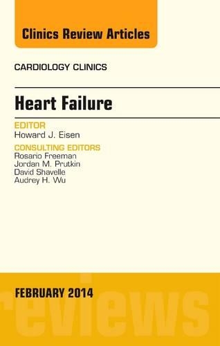Heart Failure, An Issue of Cardiology Clinics: Volume 32-1(Volume 32-1 The Clinics: Internal Medicine)