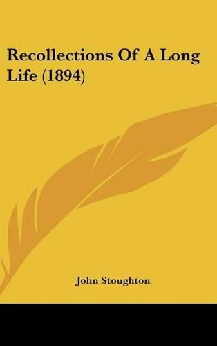 Recollections Of A Long Life (1894)