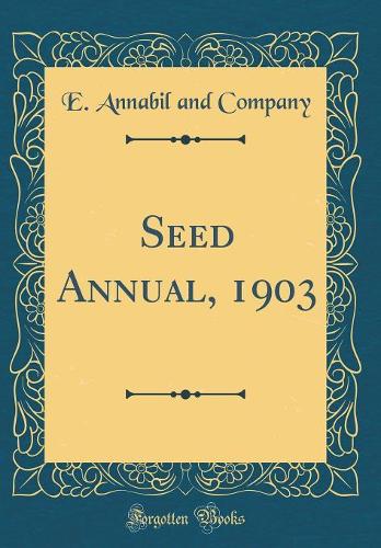 Seed Annual, 1903 (Classic Reprint)