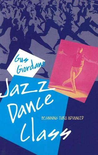 Jazz Dance Class: Beginning Thru Advanced(A dance horizons book)