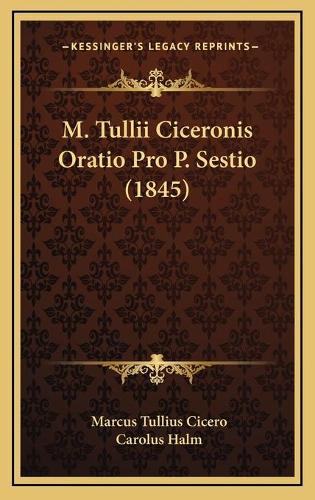 M. Tullii Ciceronis Oratio Pro P. Sestio (1845)