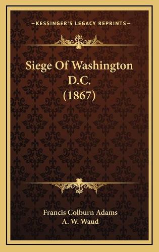 Siege Of Washington D.C. (1867)