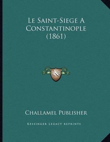 Le Saint-Siege A Constantinople (1861)