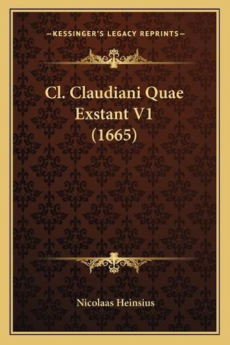 Cl. Claudiani Quae Exstant V1 (1665): (Latin)