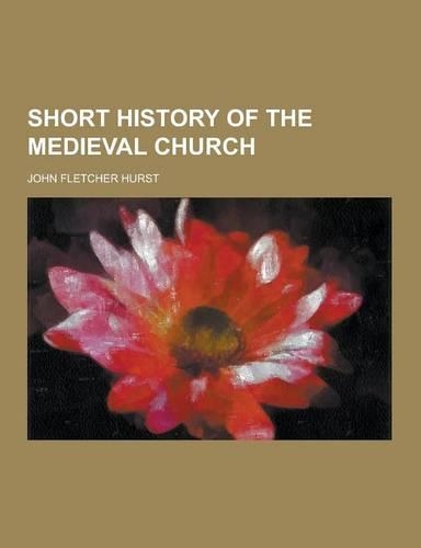 Short History of the Medieval Church