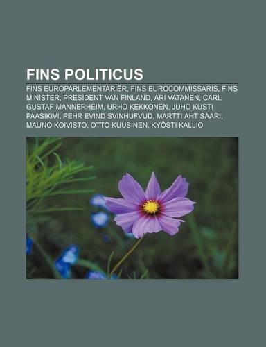 Fins Politicus: Fins Europarlementarier, Fins Eurocommissaris, Fins Minister, President Van Finland, Ari Vatanen, Carl Gustaf Mannerheim(Dutch)