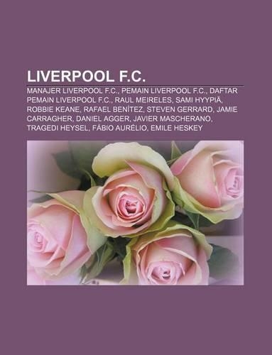 Liverpool F.C.: Manajer Liverpool F.C., Pemain Liverpool F.C., Daftar Pemain Liverpool F.C., Raul Meireles, Sami Hyypia, Robbie Keane(Indonesian)