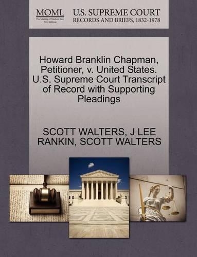 Howard Branklin Chapman, Petitioner, V. United States. U.S. Supreme Court Transcript of Record with Supporting Pleadings