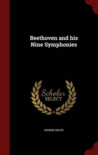 Beethoven and His Nine Symphonies