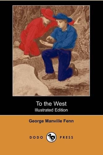 To the West (Illustrated Edition) (Dodo Press)