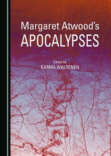 Margaret Atwood’s Apocalypses