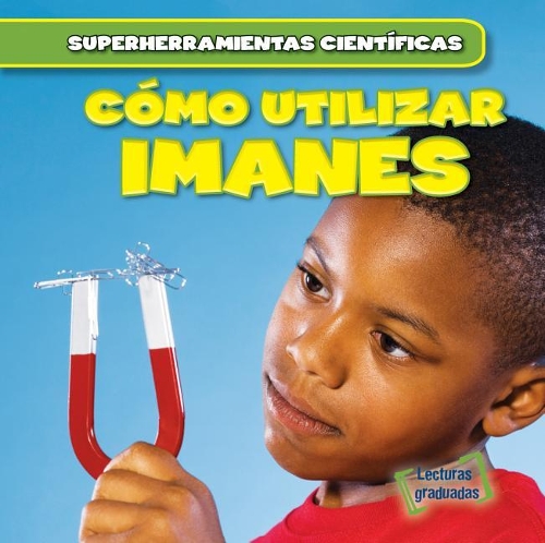 Cómo Utilizar Imanes (Using Magnets)
