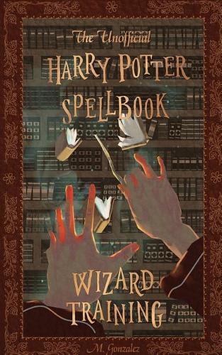 The Unofficial Harry Potter Spellbook: Wizard Training: Black and White Version