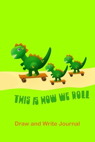 Cute T Rex Family on Skateboards Draw and Write Journal