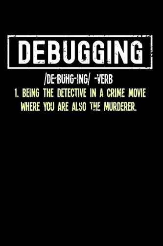 Debugging: 120 Pages I 6x9 I Monthly Planner I Funny Software Engineering, Coder & Hacker Gifts