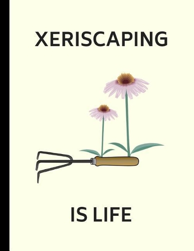 Xeriscaping Is Life