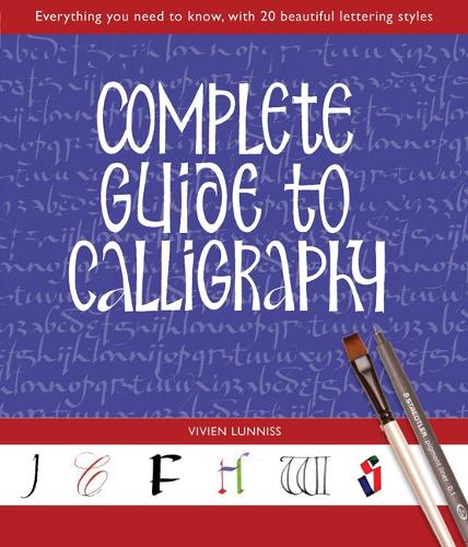 Complete Guide to Calligraphy: Everything You Need to Know, with 20 Beautiful Lettering Styles