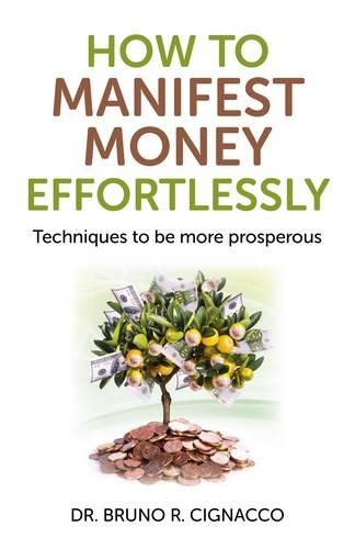How to Manifest Money Effortlessly – Techniques to be more prosperous