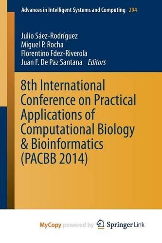 8th International Conference on Practical Applications of Computational Biology & Bioinformatics (Pacbb 2014)