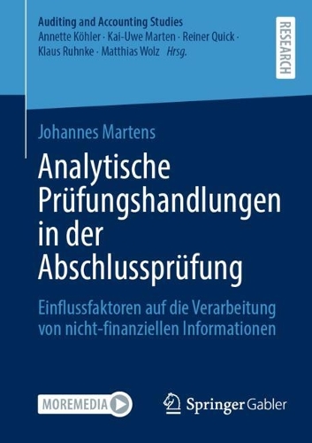Analytische Prüfungshandlungen in der Abschlussprüfung: Einflussfaktoren auf die Verarbeitung von nicht-finanziellen Informationen(Auditing and Accounting Studies)