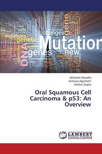 Oral Squamous Cell Carcinoma & P53: An Overview