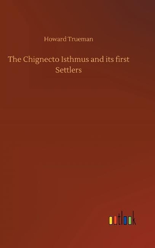 The Chignecto Isthmus and its first Settlers