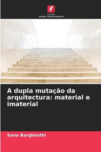 A dupla mutação da arquitectura