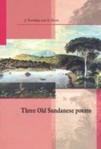 Three Old Sundanese Poems: (29 Bibliotheca Indonesica)