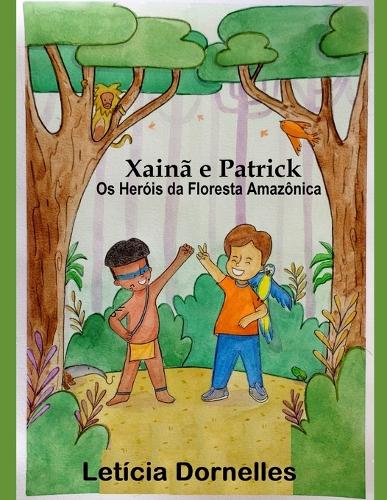 Xainã e Patrick: Os Heróis da Floresta Amazônica