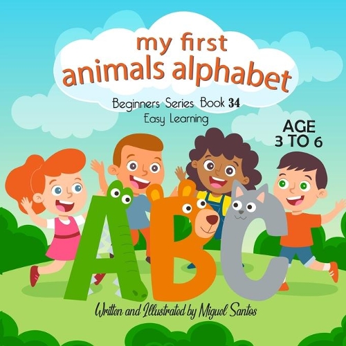 My First Animals Alphabet: Beginners Easy Learning Book
